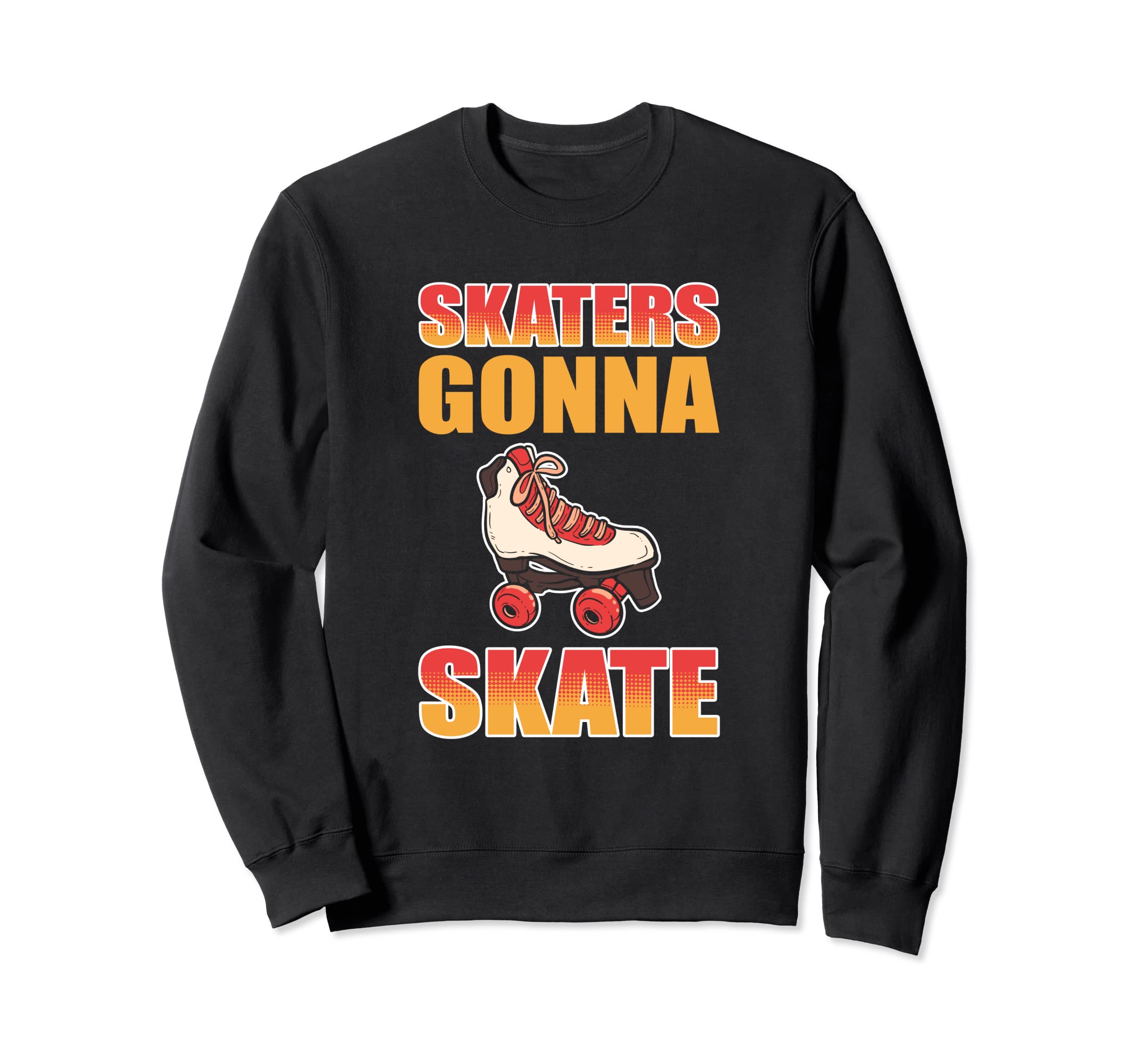 Funny Skater Roller Skating Sweatshirt - Fun Novelty Design for Adults - T-Shirt, Sweatshirt, Hoodie