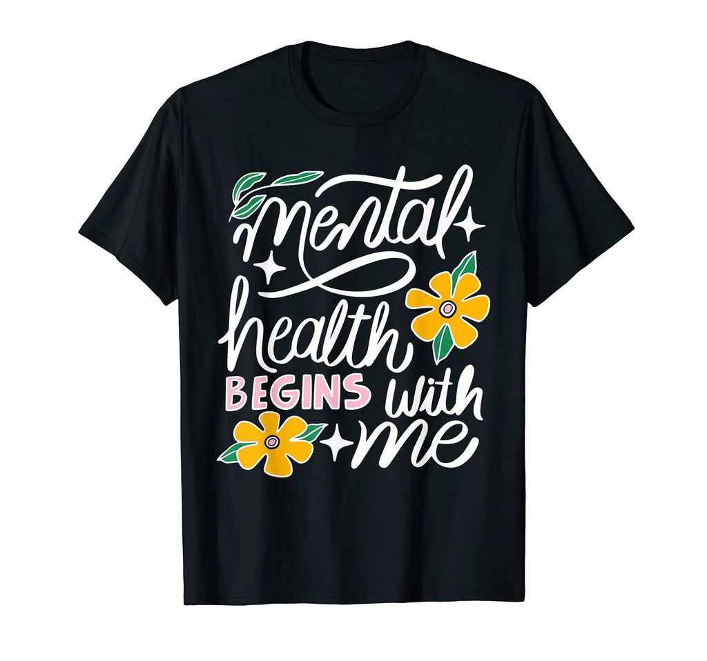 Mental Health Begins Me Awareness Mental T-Shirt - Unique Graphic Unisex - T-Shirt, Sweatshirt, Hoodie