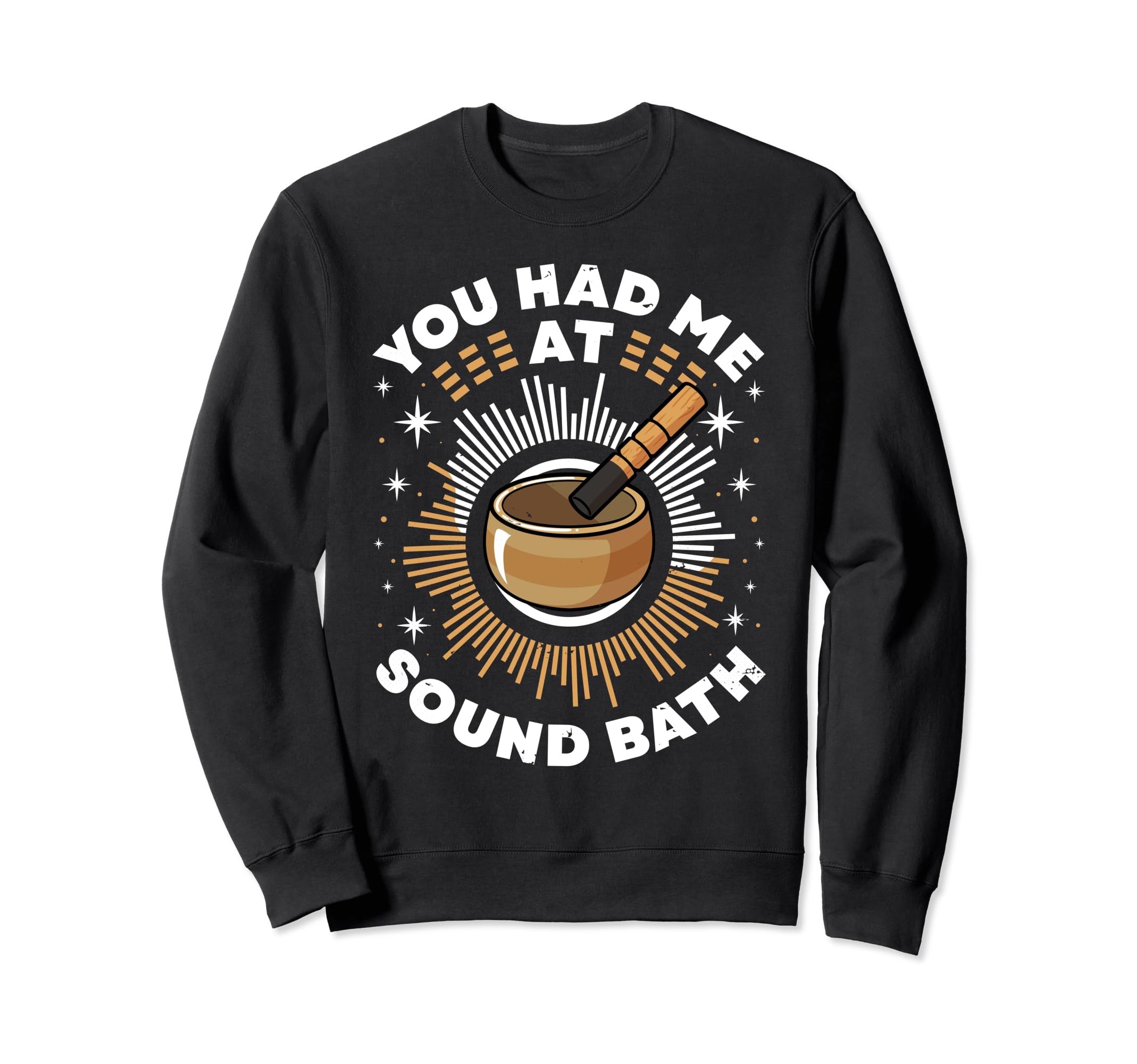 Singing Bowl You Had Me Sound Bath Sweatshirt - Minimalist Print Unisex - T-Shirt, Sweatshirt, Hoodie