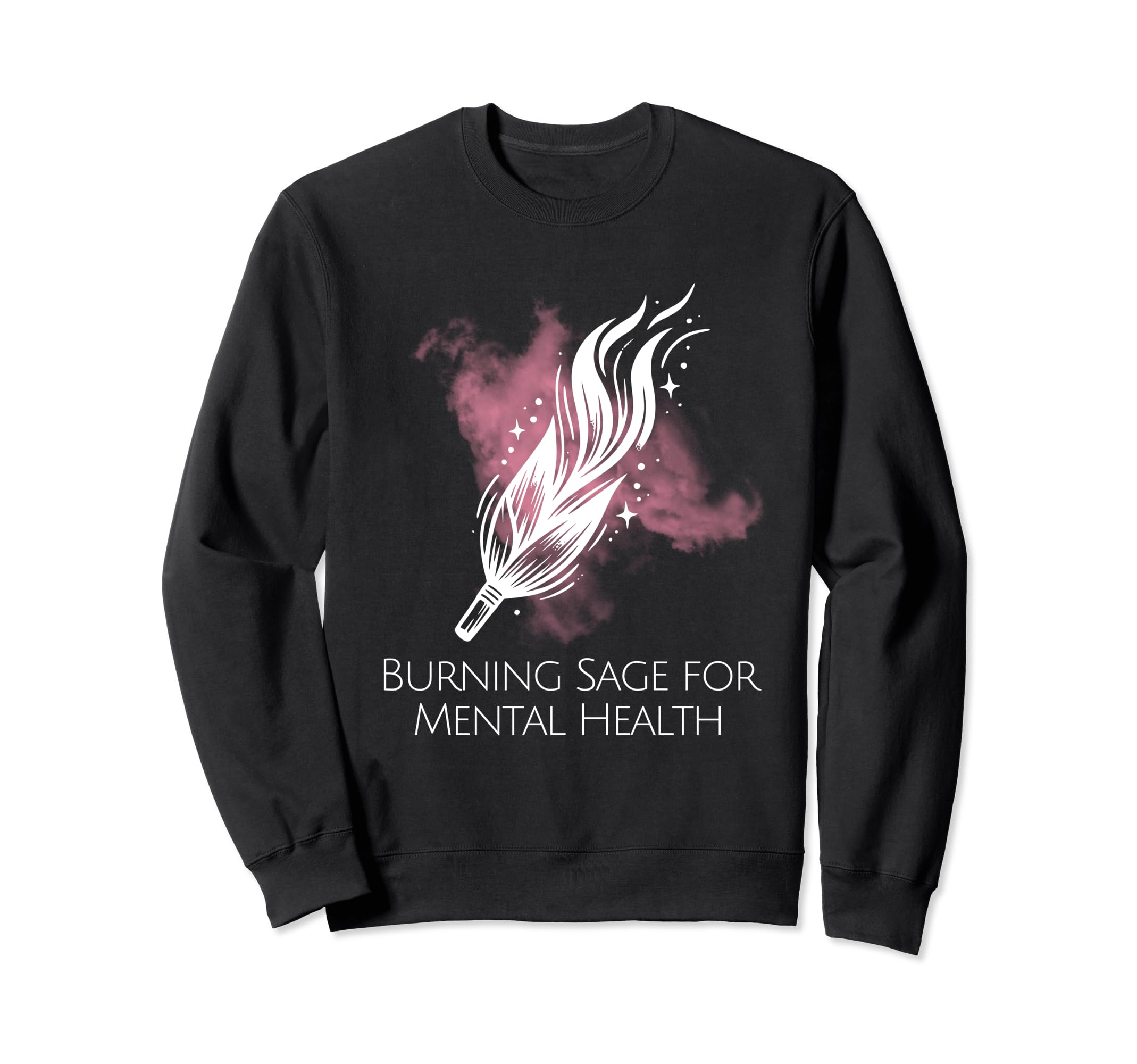 Burning Sage Mental Health Sweatshirt - Unique Graphic for Adults - T-Shirt, Sweatshirt, Hoodie