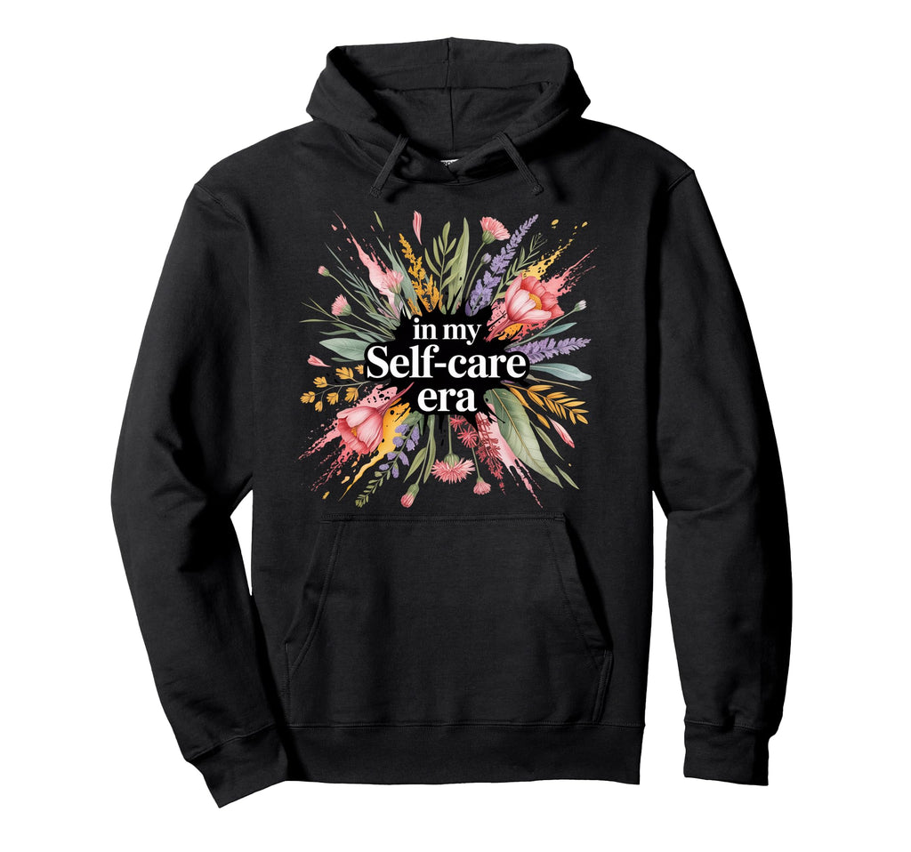 My Self Care Era Hoodie - Trendy Graphic Men Women - T-Shirt, Sweatshirt, Hoodie
