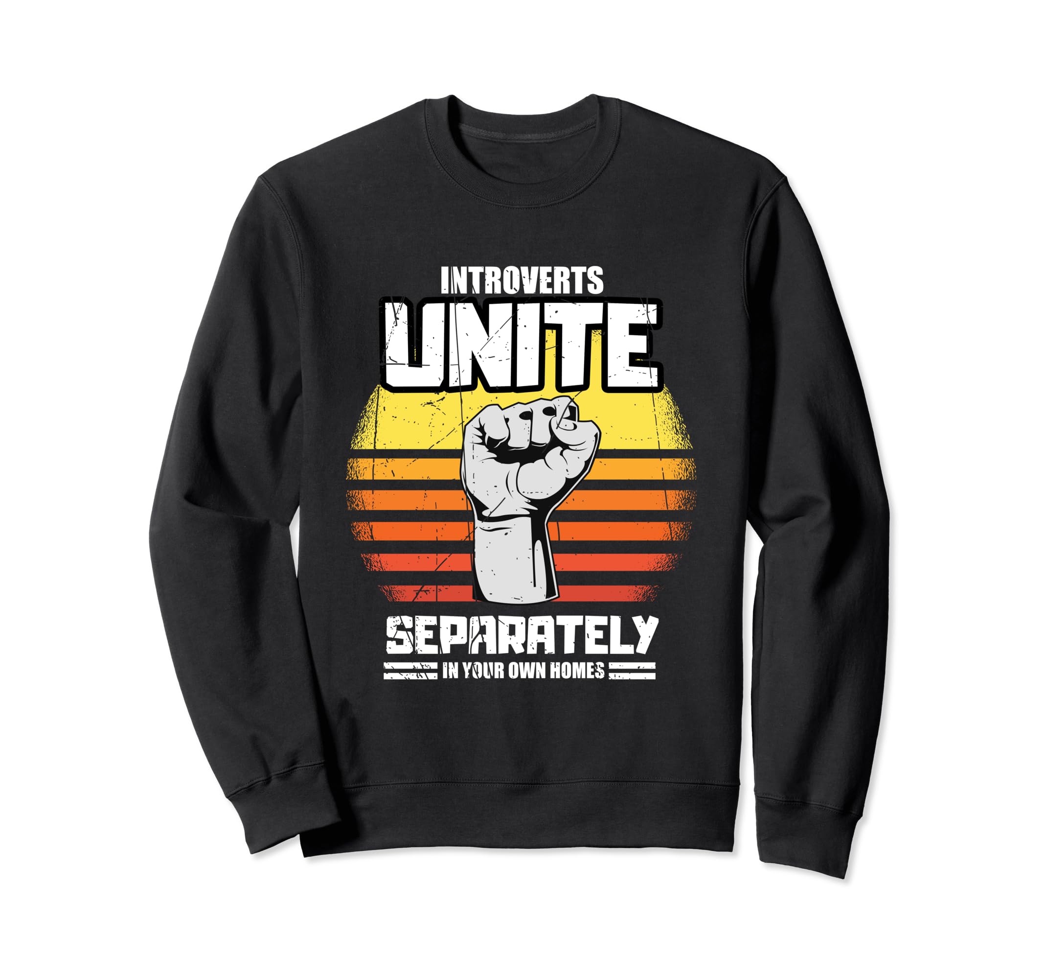 Introverts Unite Separately Your Sweatshirt - Unique Graphic Men Women - T-Shirt, Sweatshirt, Hoodie