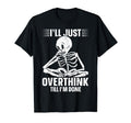 Overthinker Overthinking Skeleton T-Shirt - Minimalist Print for Adults - T-Shirt, Sweatshirt, Hoodie