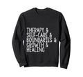 Therapy And Self Care And Boundaries Sweatshirt - Aesthetic Graphic Unisex - T-Shirt, Sweatshirt, Hoodie