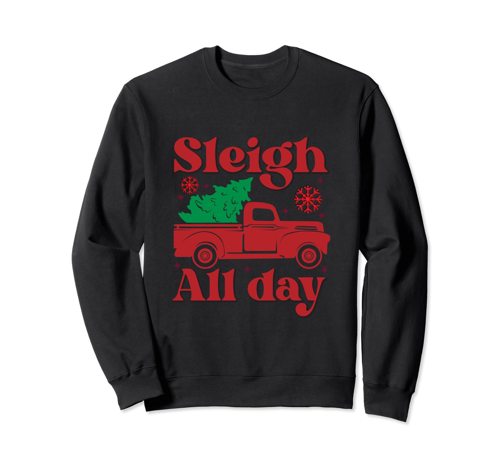 Holiday Sleigh All Day Word Art Sweatshirt - Graphic Print Men Women - T-Shirt, Sweatshirt, Hoodie