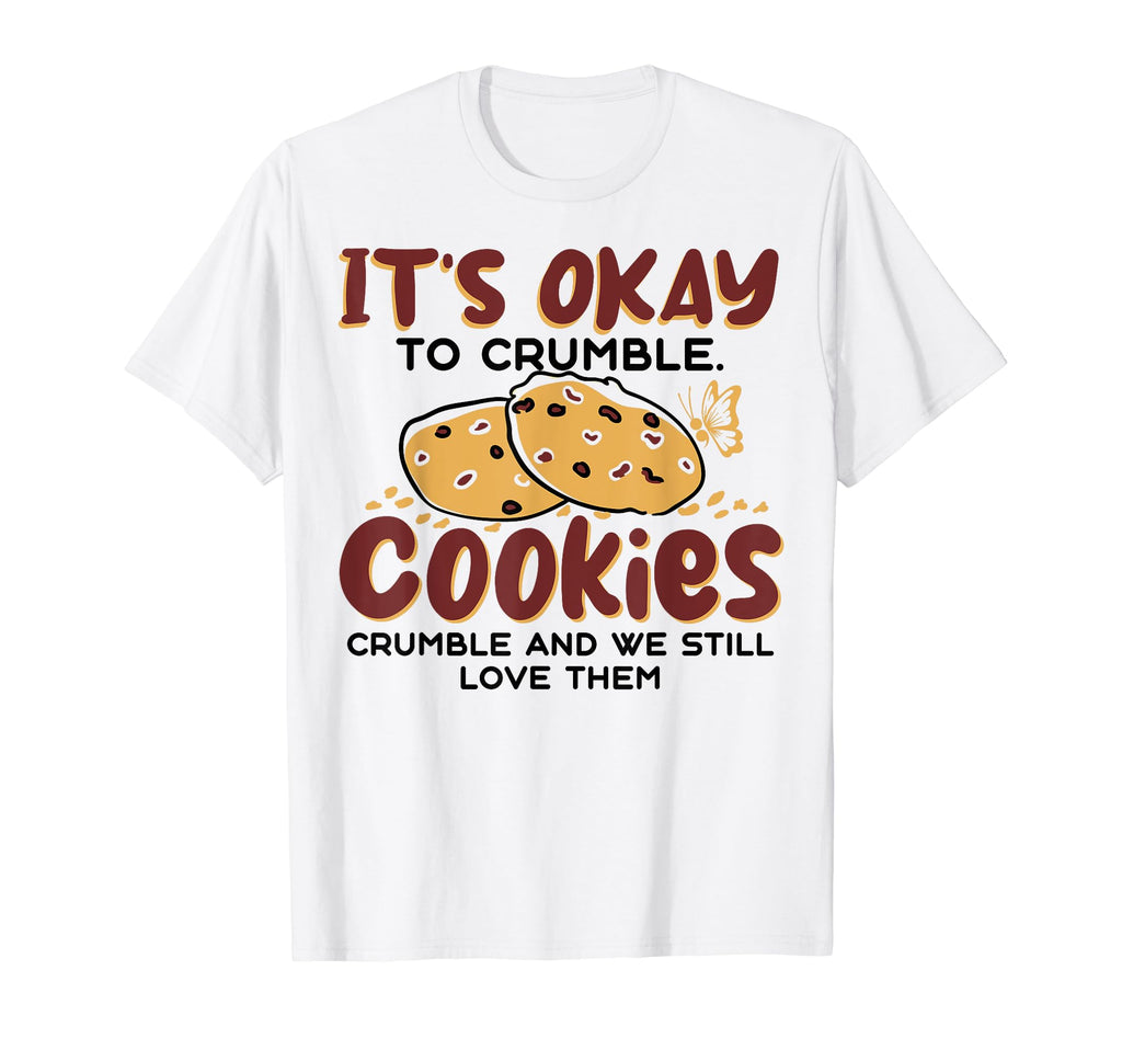 Cookies Crumble Depression Mental T-Shirt - Graphic Print for Adults - T-Shirt, Sweatshirt, Hoodie