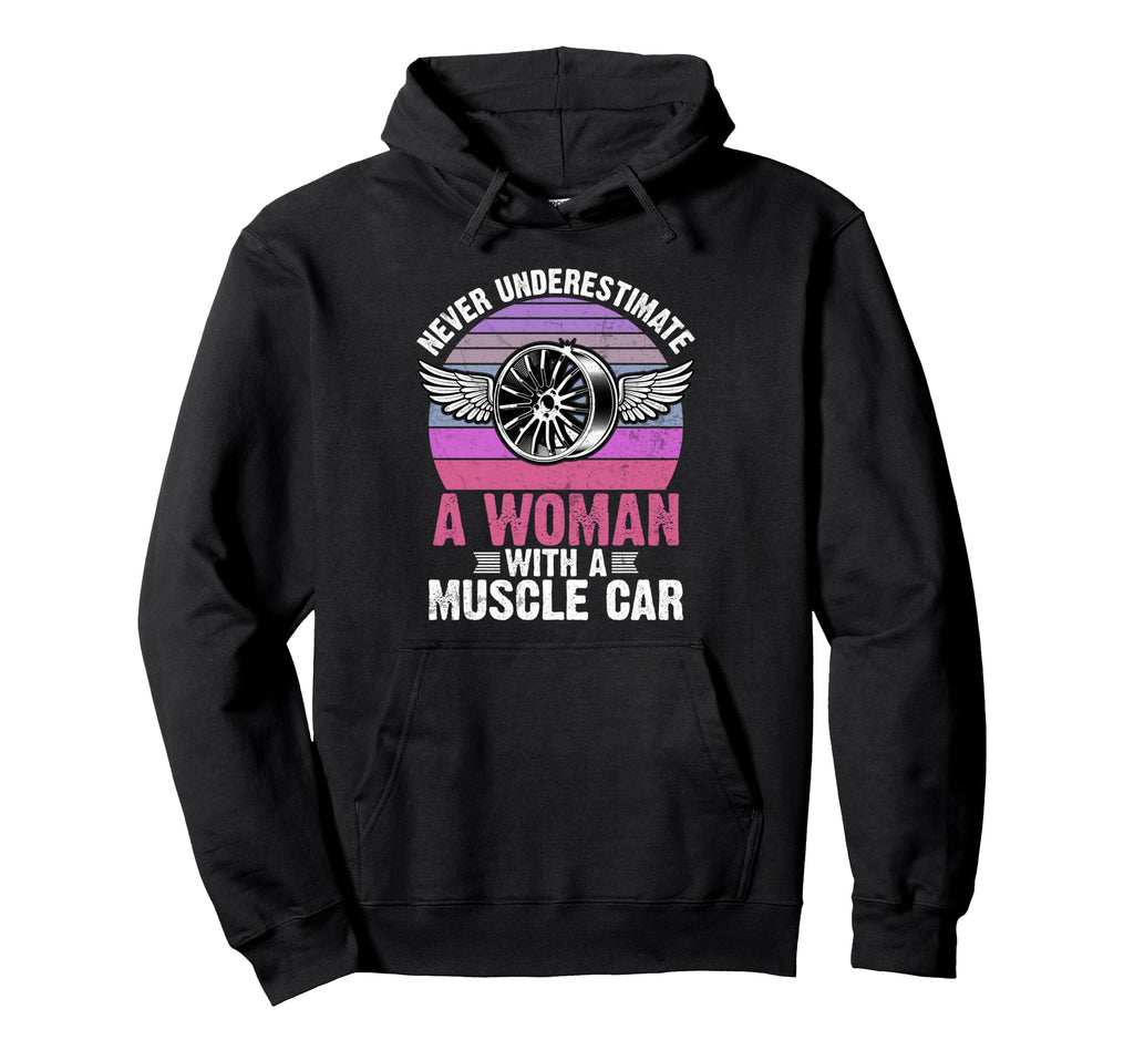 Never Underestimate Muscle Car Hoodie - Minimalist Print Unisex - T-Shirt, Sweatshirt, Hoodie