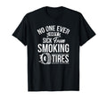 No One Ever Got Sick From Smoking Tires T-Shirt - Minimalist Print Unisex - T-Shirt, Sweatshirt, Hoodie