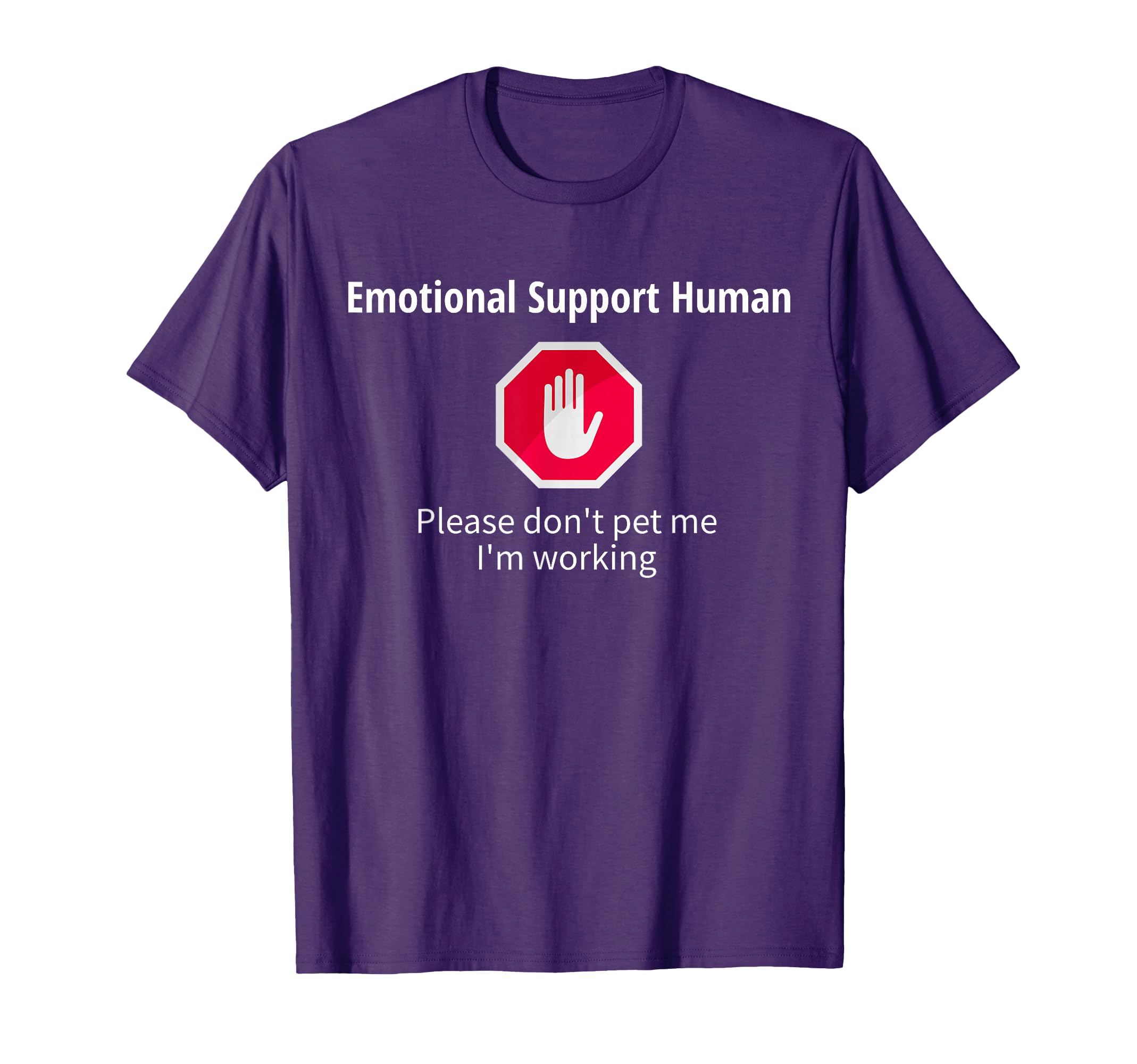 Emotional Support Human Please Dont T-Shirt - Novelty Apparel for Adults - T-Shirt, Sweatshirt, Hoodie