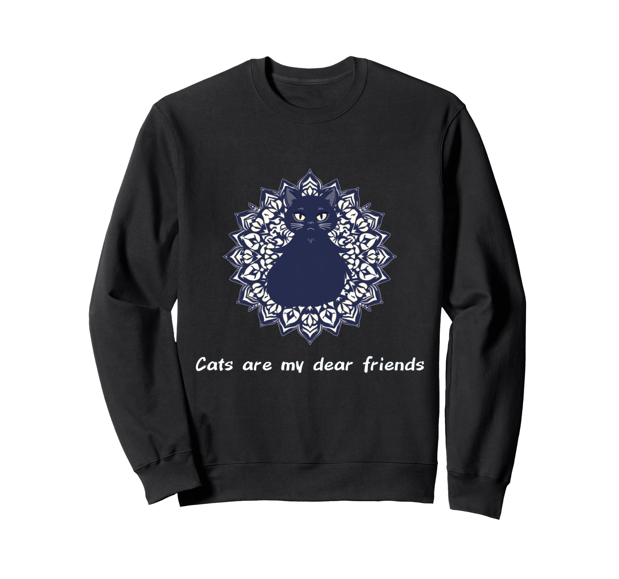Cats Are My Best Friends Sacred Sweatshirt - Streetwear Style Unisex - T-Shirt, Sweatshirt, Hoodie