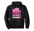Howdy Cowboy Hat Rodeo Western Southern Hoodie - Trendy Graphic for Adults - T-Shirt, Sweatshirt, Hoodie