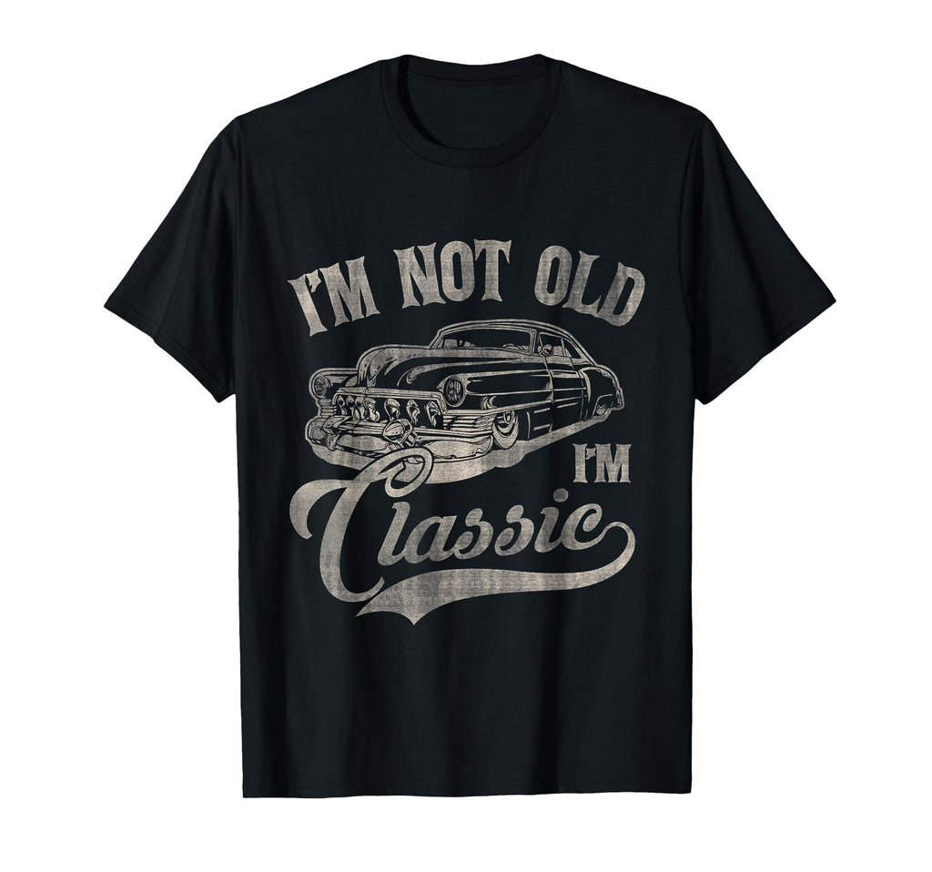 Im Not Old Im Funny Car Lover T-Shirt - Aesthetic Graphic for Adults - T-Shirt, Sweatshirt, Hoodie