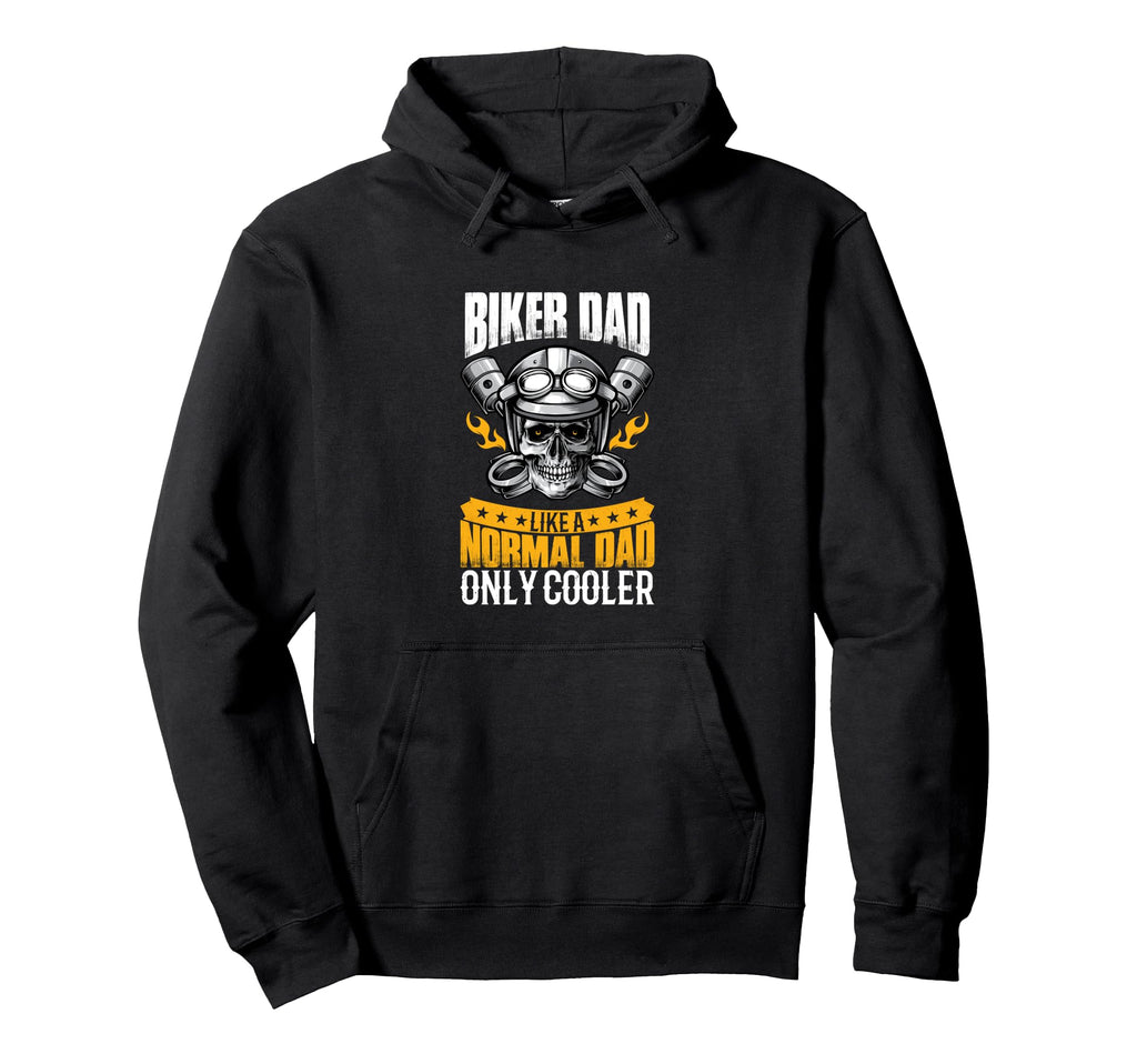 Biker Dad Like Normal Dad Only Cooler Hoodie - Novelty Apparel Men Women - T-Shirt, Sweatshirt, Hoodie