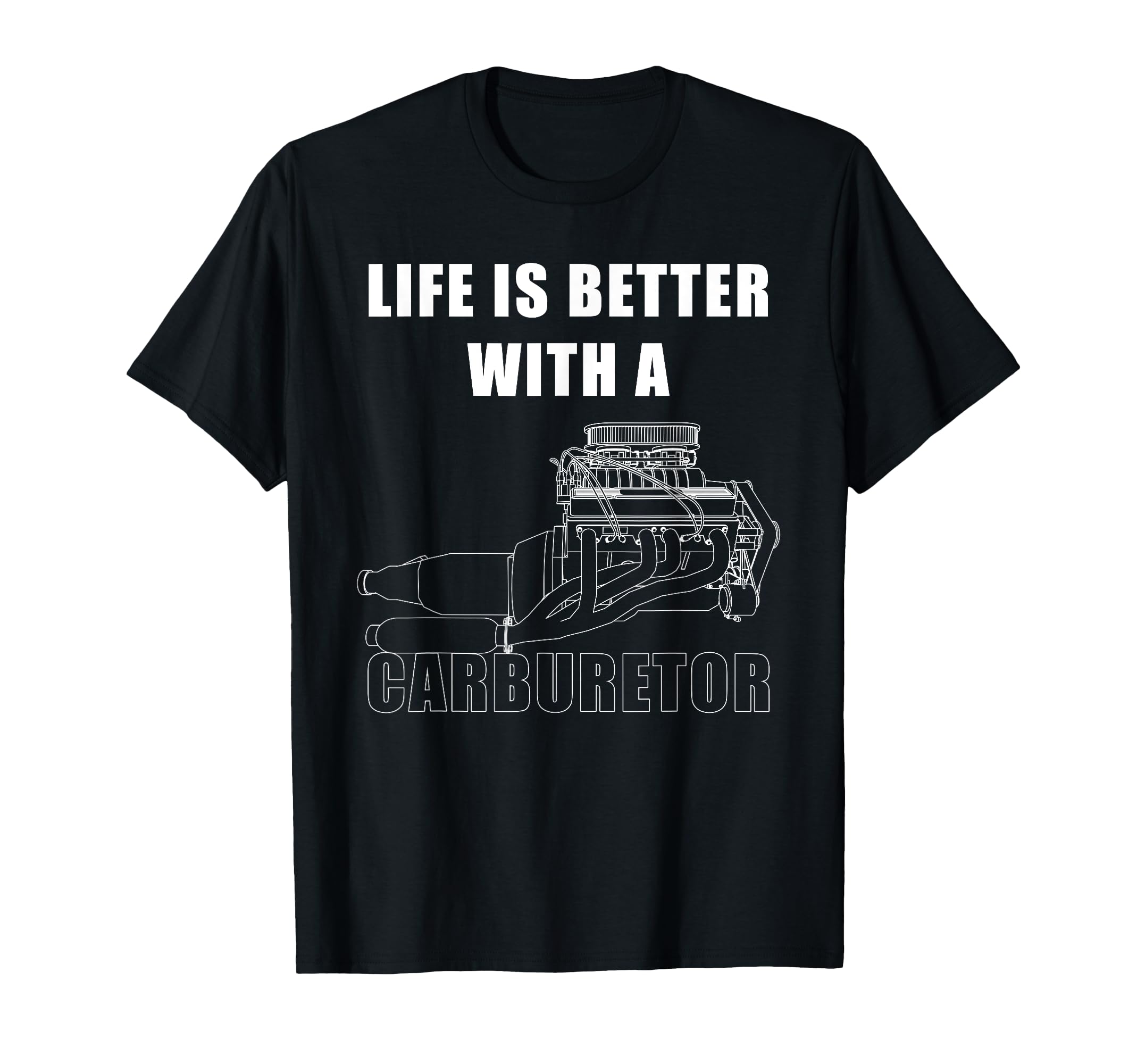 Life Is Better Carburetor Car Mechanic T-Shirt - Unique Graphic Men Women - T-Shirt, Sweatshirt, Hoodie