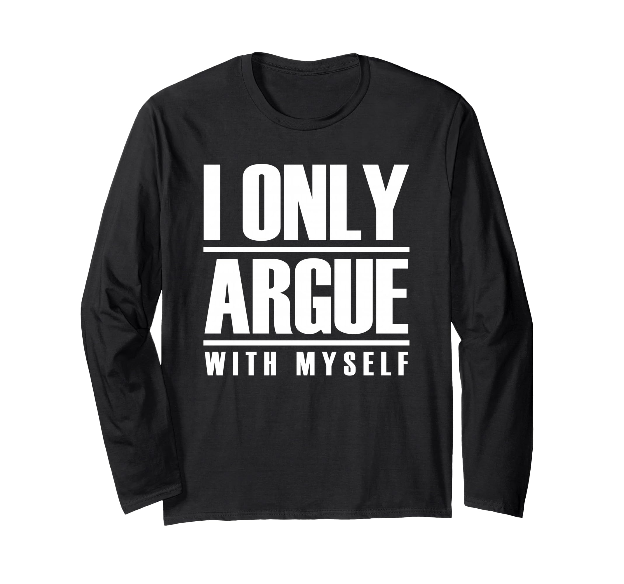 I Only Argue Myself Funny Overthinker T-Shirt - Custom Art Print Unisex - T-Shirt, Sweatshirt, Hoodie