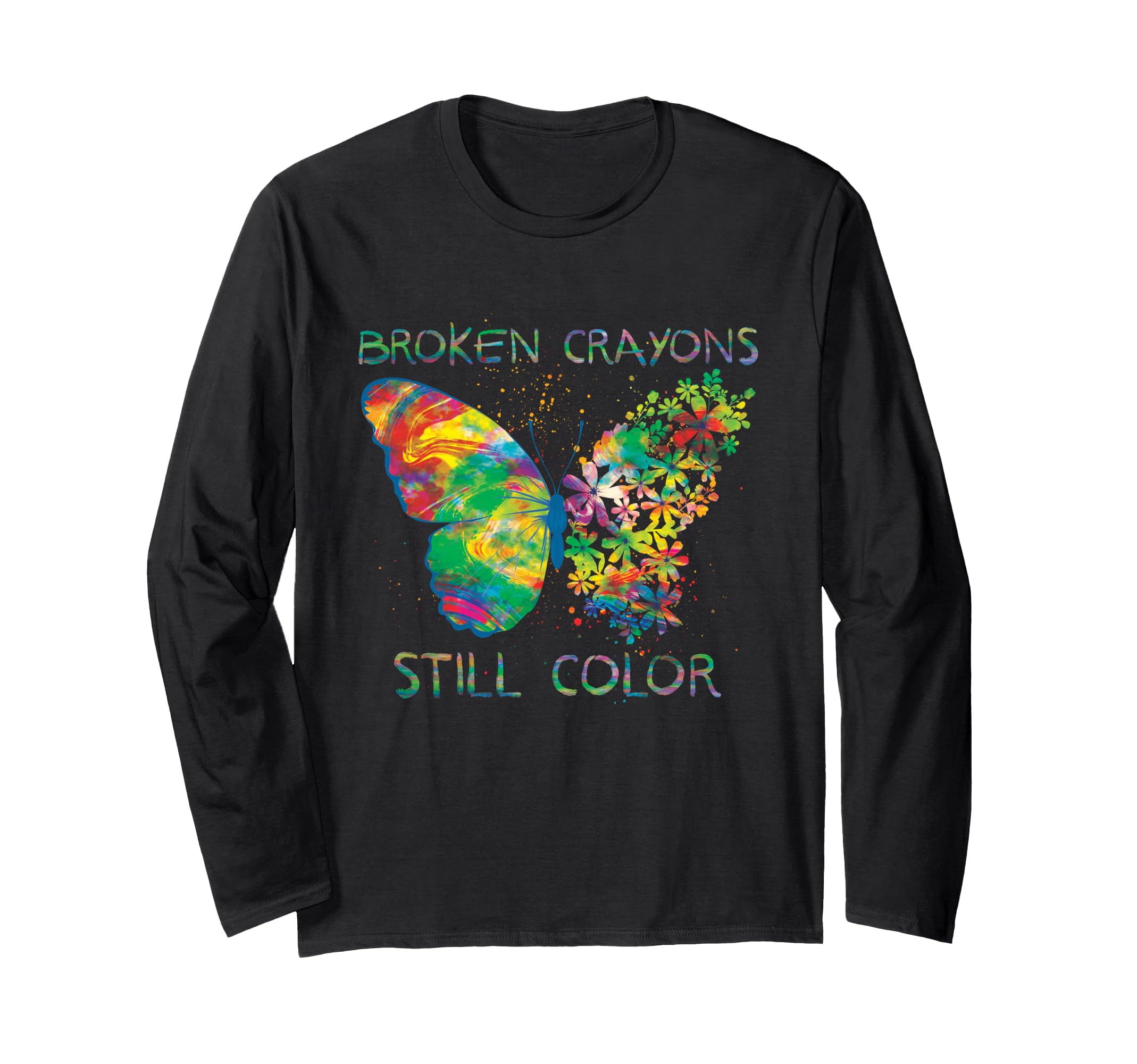 Broken Crayons Still Colors Mental T-Shirt - Custom Art Print Men Women - T-Shirt, Sweatshirt, Hoodie