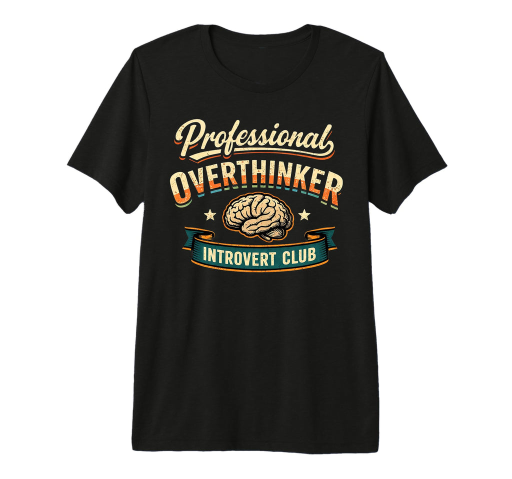 Professional Overthinker Introvert Club T-Shirt - Aesthetic Graphic Unisex - T-Shirt, Sweatshirt, Hoodie