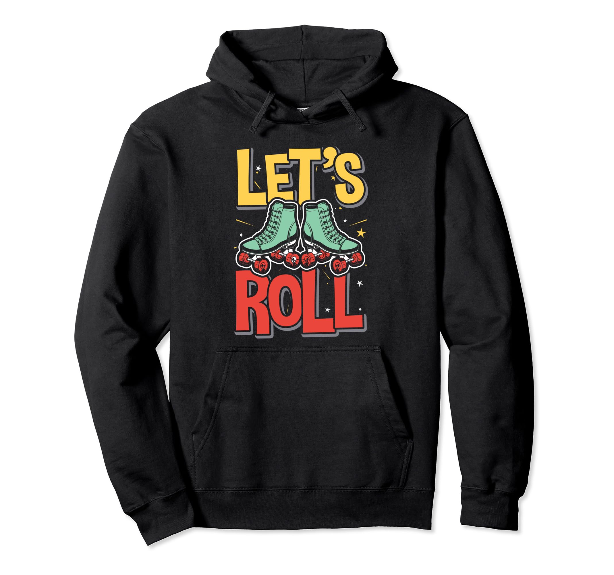 Lets Roll Roller Skating Skater Skate Hoodie - Novelty Apparel Men Women - T-Shirt, Sweatshirt, Hoodie