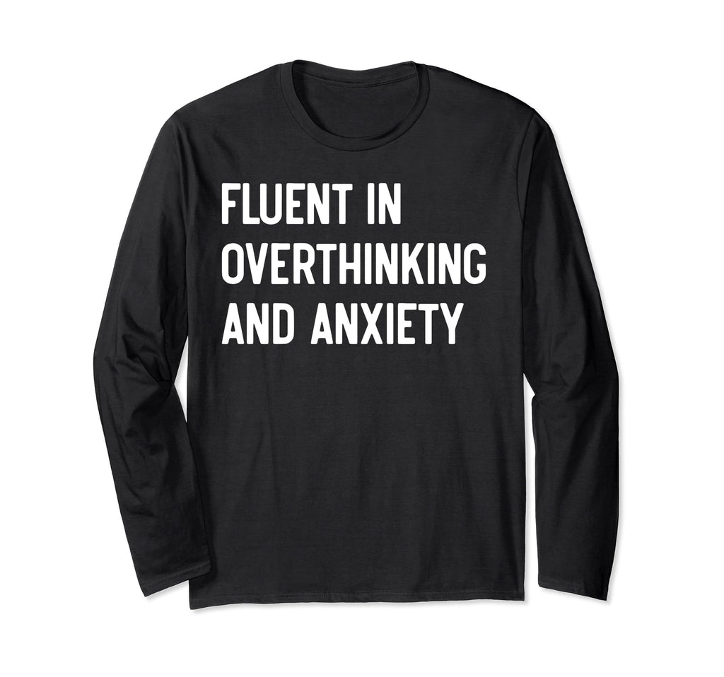 Funny Overthinker Humorous Anxiety T-Shirt - Fun Novelty Design for Adults - T-Shirt, Sweatshirt, Hoodie