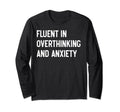 Funny Overthinker Humorous Anxiety T-Shirt - Fun Novelty Design for Adults - T-Shirt, Sweatshirt, Hoodie