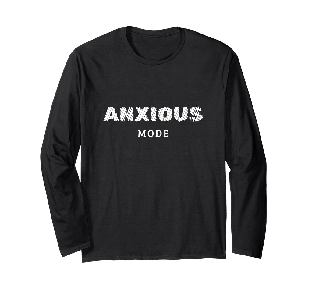 Anxious Mode Mental Health Awareness T-Shirt - Minimalist Print Unisex - T-Shirt, Sweatshirt, Hoodie