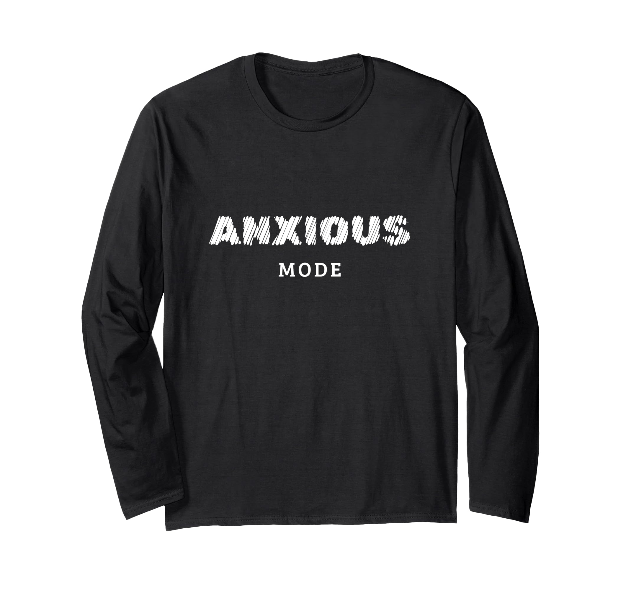 Anxious Mode Mental Health Awareness T-Shirt - Minimalist Print Unisex - T-Shirt, Sweatshirt, Hoodie
