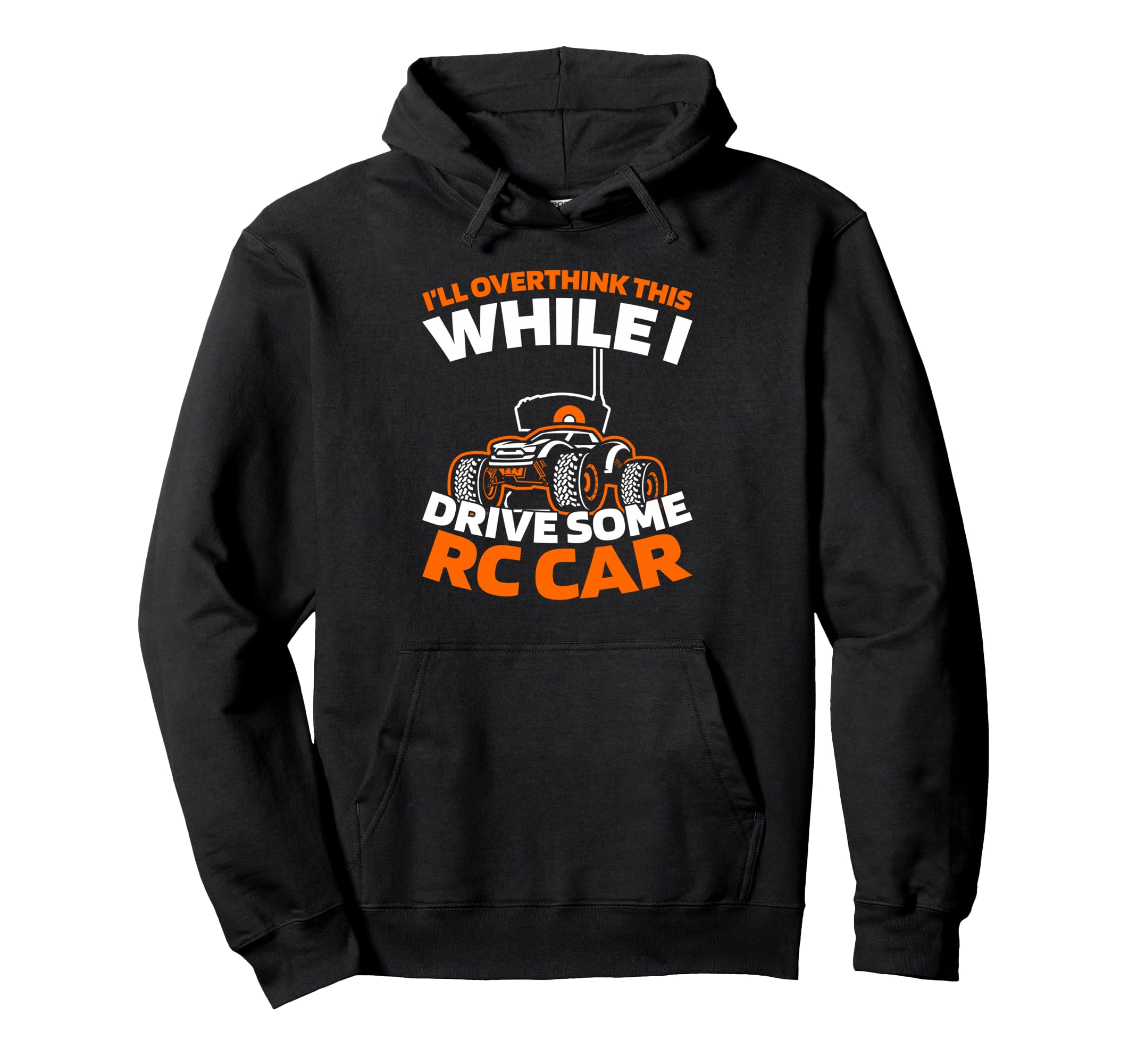 Rc Car Remote Control Rc Car Hoodie - Fun Novelty Design Men Women - T-Shirt, Sweatshirt, Hoodie