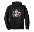 Future Mrs Bachelorette Party Bride Crew Hoodie - Unique Graphic for Adults - T-Shirt, Sweatshirt, Hoodie