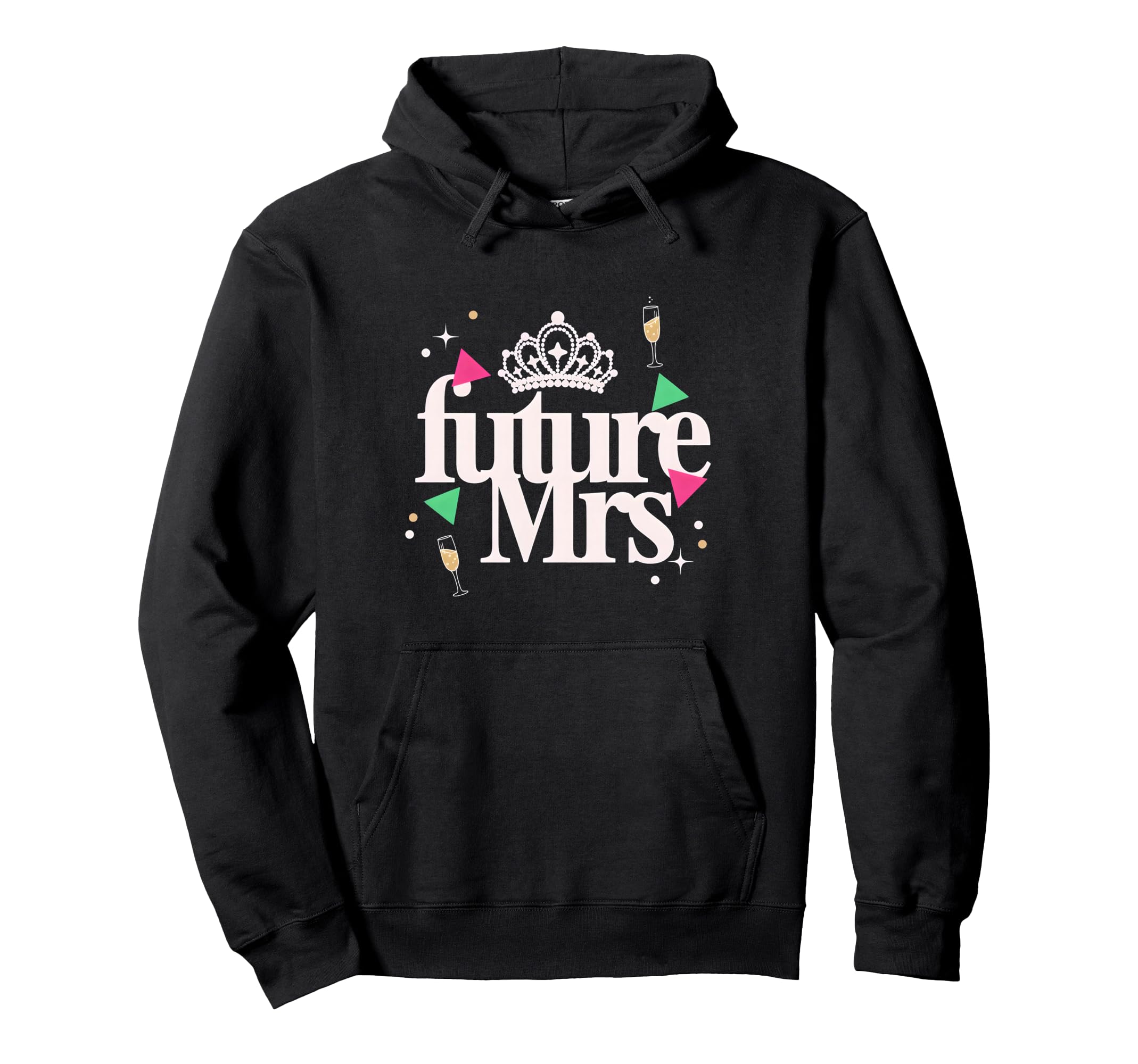 Future Mrs Bachelorette Party Bride Crew Hoodie - Unique Graphic for Adults - T-Shirt, Sweatshirt, Hoodie