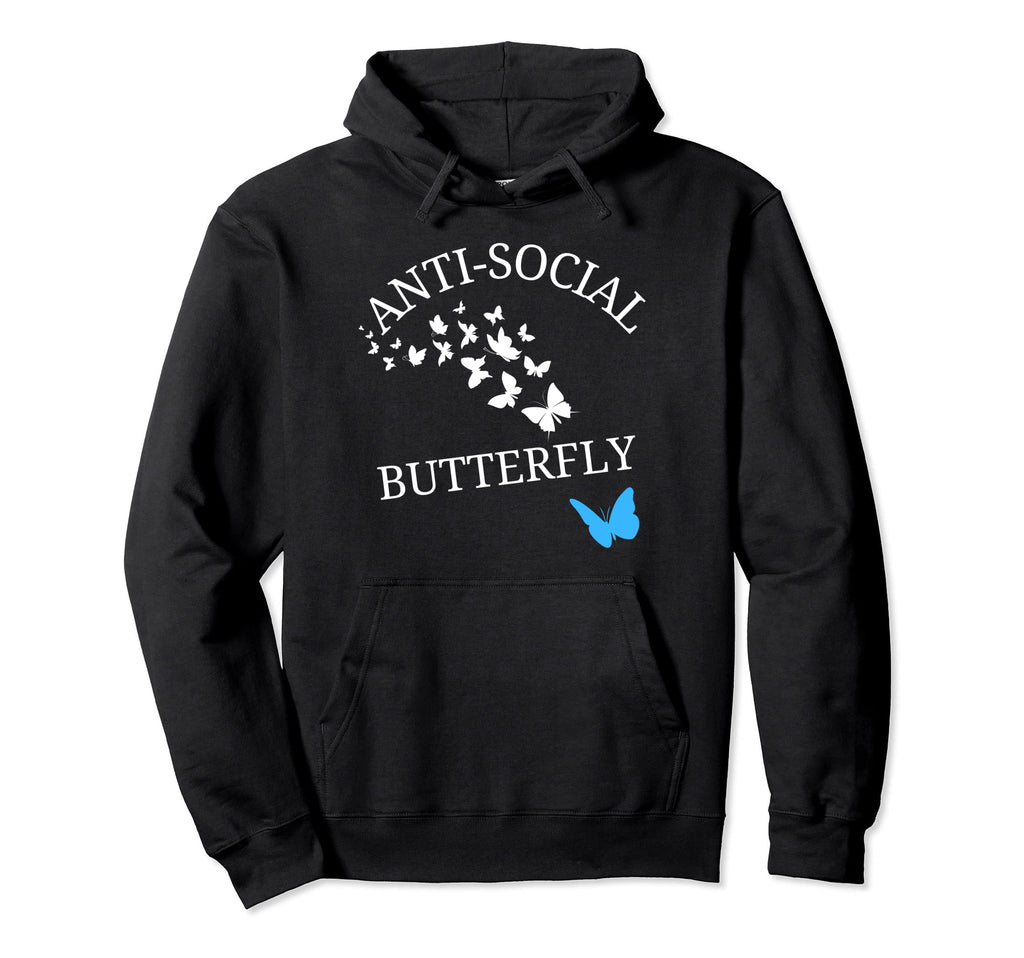 Anti Social Butterfly Funny Introvert Hoodie - Streetwear Style Unisex - T-Shirt, Sweatshirt, Hoodie