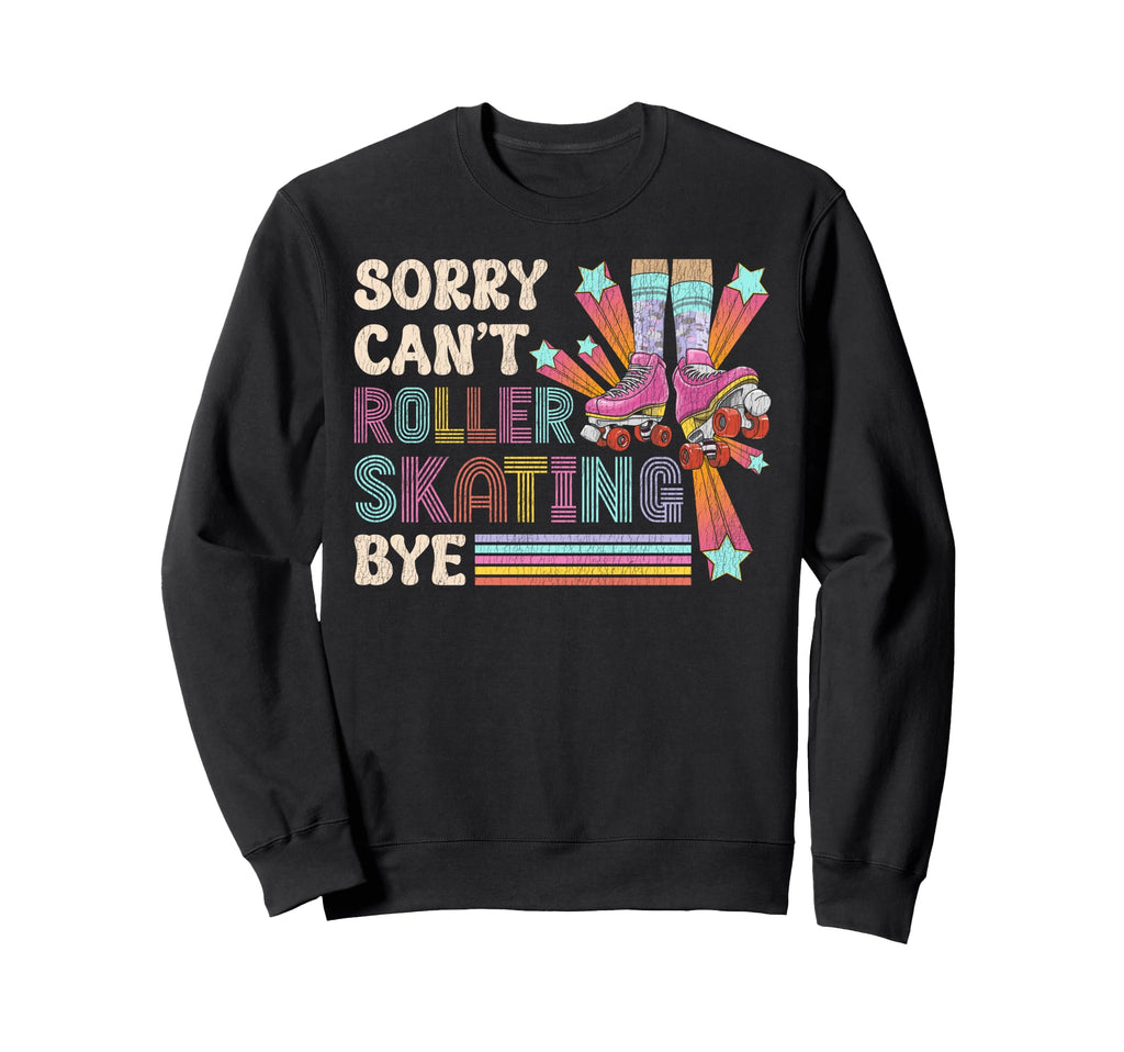 Roller Skating Skate 1970S Sorry Sweatshirt - Novelty Apparel for Adults - T-Shirt, Sweatshirt, Hoodie