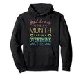 Hold Month Let Me Overthink This Hoodie - Graphic Print for Adults - T-Shirt, Sweatshirt, Hoodie