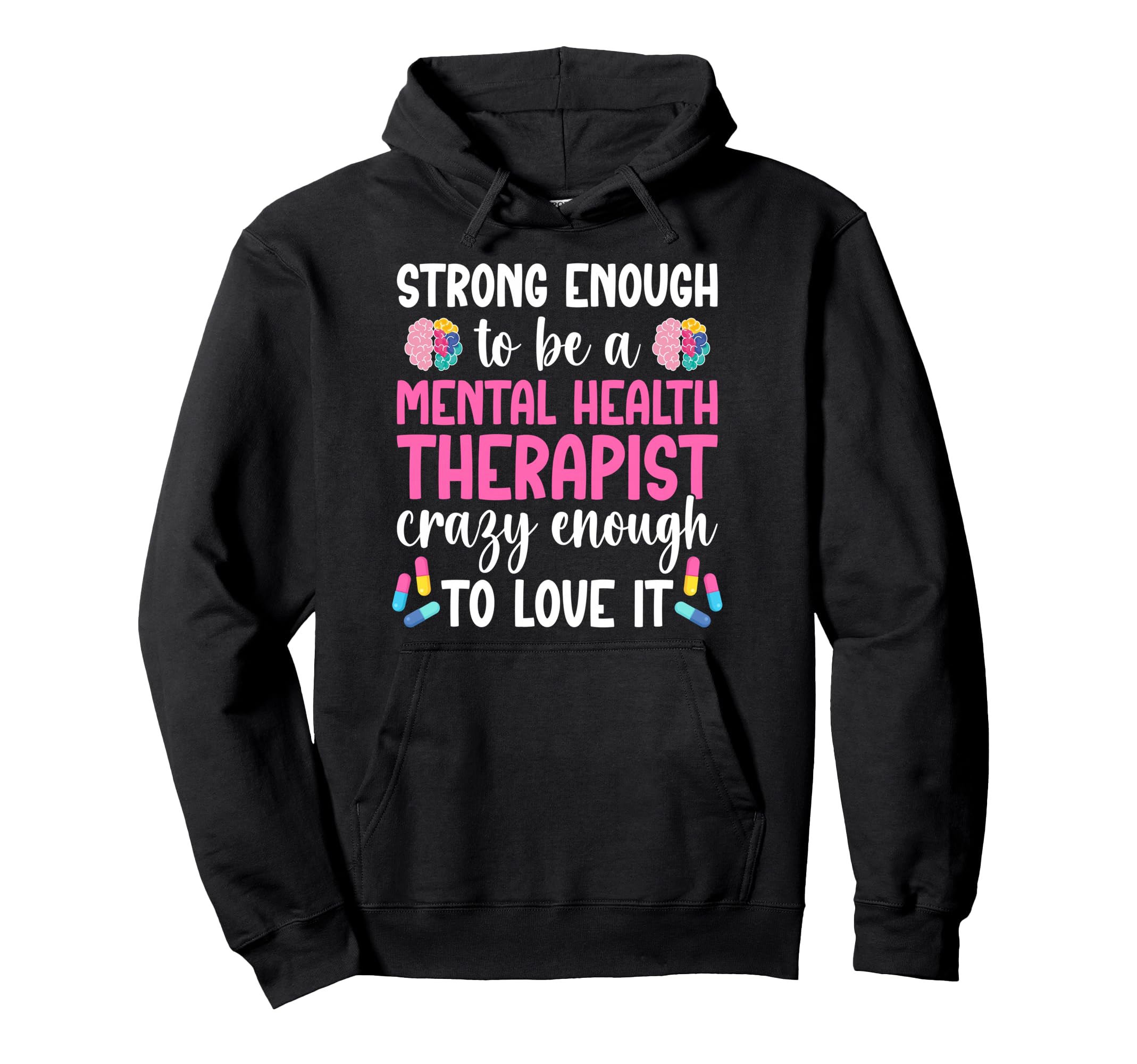 To Be Mental Health Therapist Mental Hoodie - Fun Novelty Design Men Women - T-Shirt, Sweatshirt, Hoodie