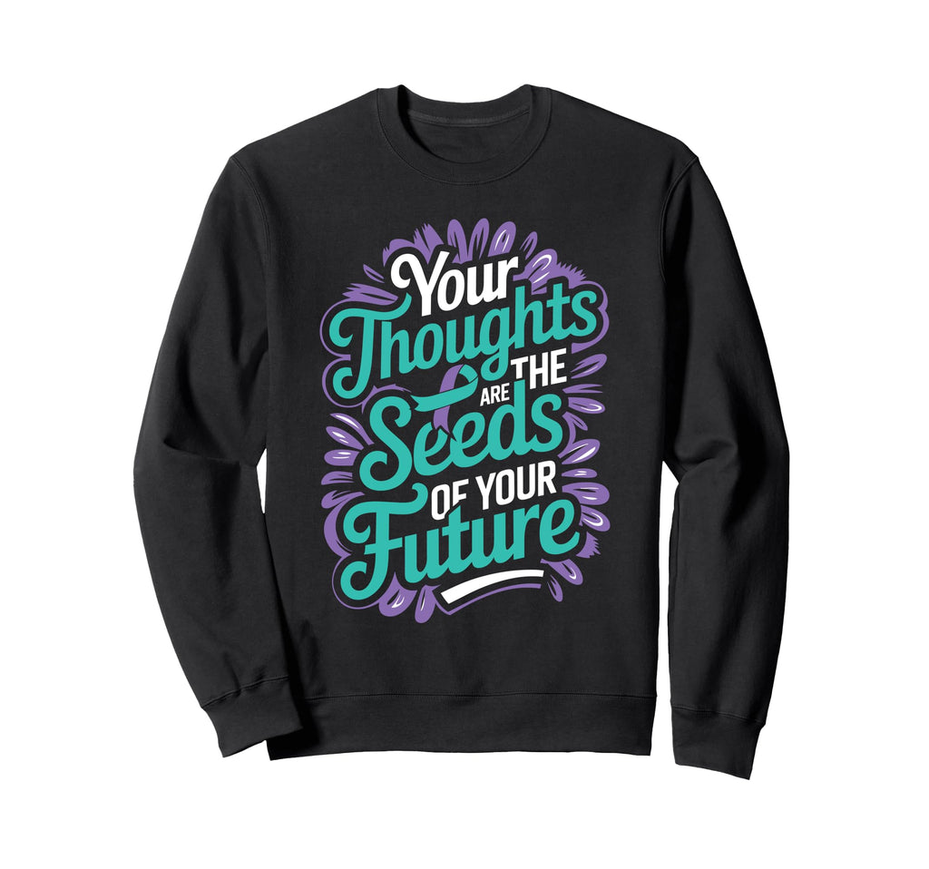 Thoughts Seeds Future Mental Sweatshirt - Minimalist Print for Adults - T-Shirt, Sweatshirt, Hoodie
