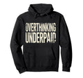 Overthinking Underpaid Employee Hoodie - Casual Everyday Wear Unisex - T-Shirt, Sweatshirt, Hoodie