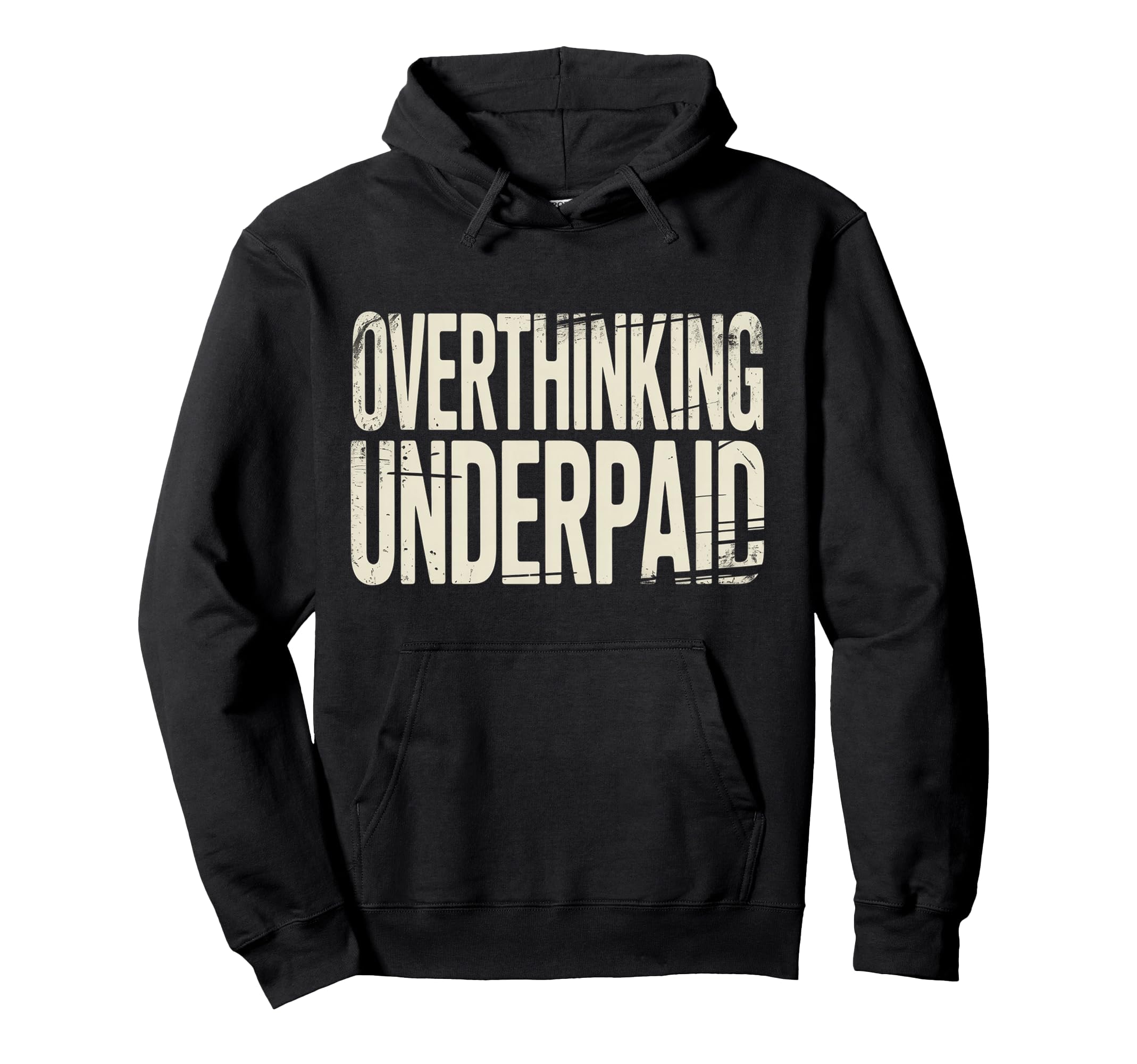 Overthinking Underpaid Employee Hoodie - Casual Everyday Wear Unisex - T-Shirt, Sweatshirt, Hoodie