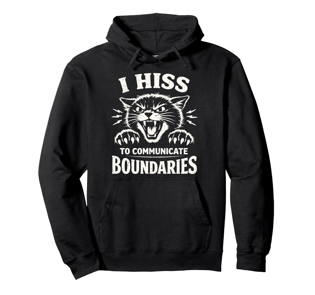 I Hiss To Communicate Boundaries Cat Hoodie - Aesthetic Graphic Men Women - T-Shirt, Sweatshirt, Hoodie