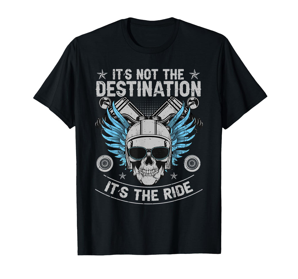 Its Not Destination Its Ride Motorcycle T-Shirt - Unique Graphic for Adults - T-Shirt, Sweatshirt, Hoodie