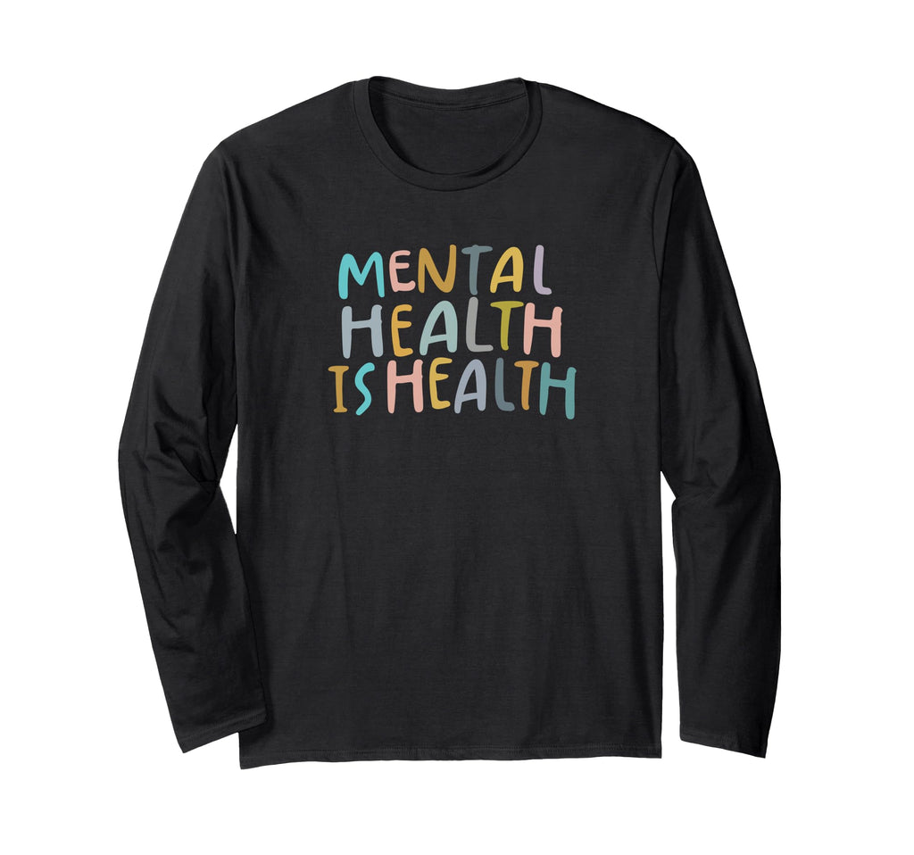 Mental Health Is Health Raise Awareness T-Shirt - Minimalist Print Unisex - T-Shirt, Sweatshirt, Hoodie