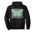 Anti Social Introvert Butterfly Hoodie - Streetwear Style Men Women - T-Shirt, Sweatshirt, Hoodie