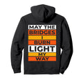 May Bridges I Burn Light My Way 70S Hoodie - Custom Art Print Men Women - T-Shirt, Sweatshirt, Hoodie