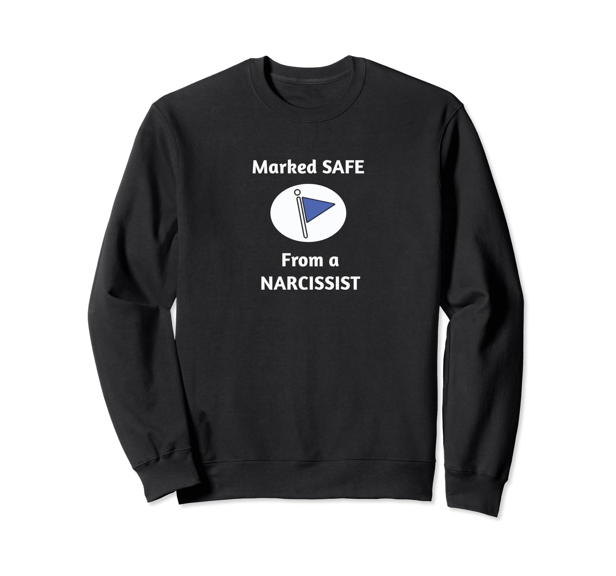 Marked Safe From Narcissist Narcissism Sweatshirt - Unique Graphic Unisex - T-Shirt, Sweatshirt, Hoodie