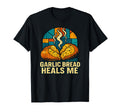 Garlic Bread Heals Me Comfort Food T-Shirt - Casual Everyday Wear Unisex - T-Shirt, Sweatshirt, Hoodie