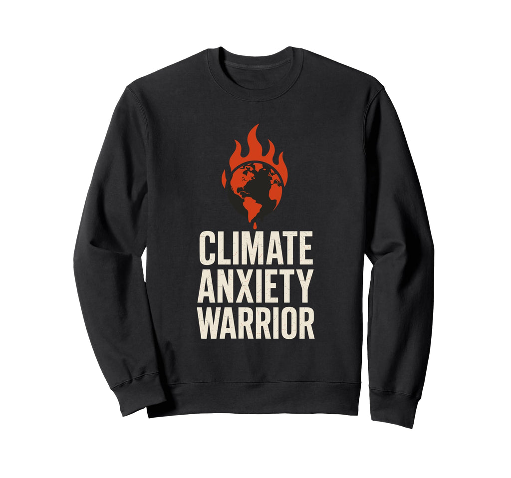 Climate Change Anxiety Gen Z Eco Sweatshirt - Streetwear Style for Adults - T-Shirt, Sweatshirt, Hoodie