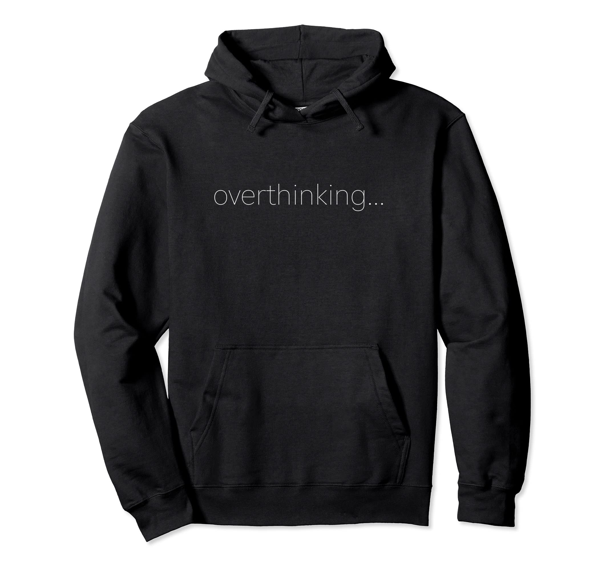 Overthinking Loading Over Thinker Funny Hoodie - Custom Art Print Unisex - T-Shirt, Sweatshirt, Hoodie