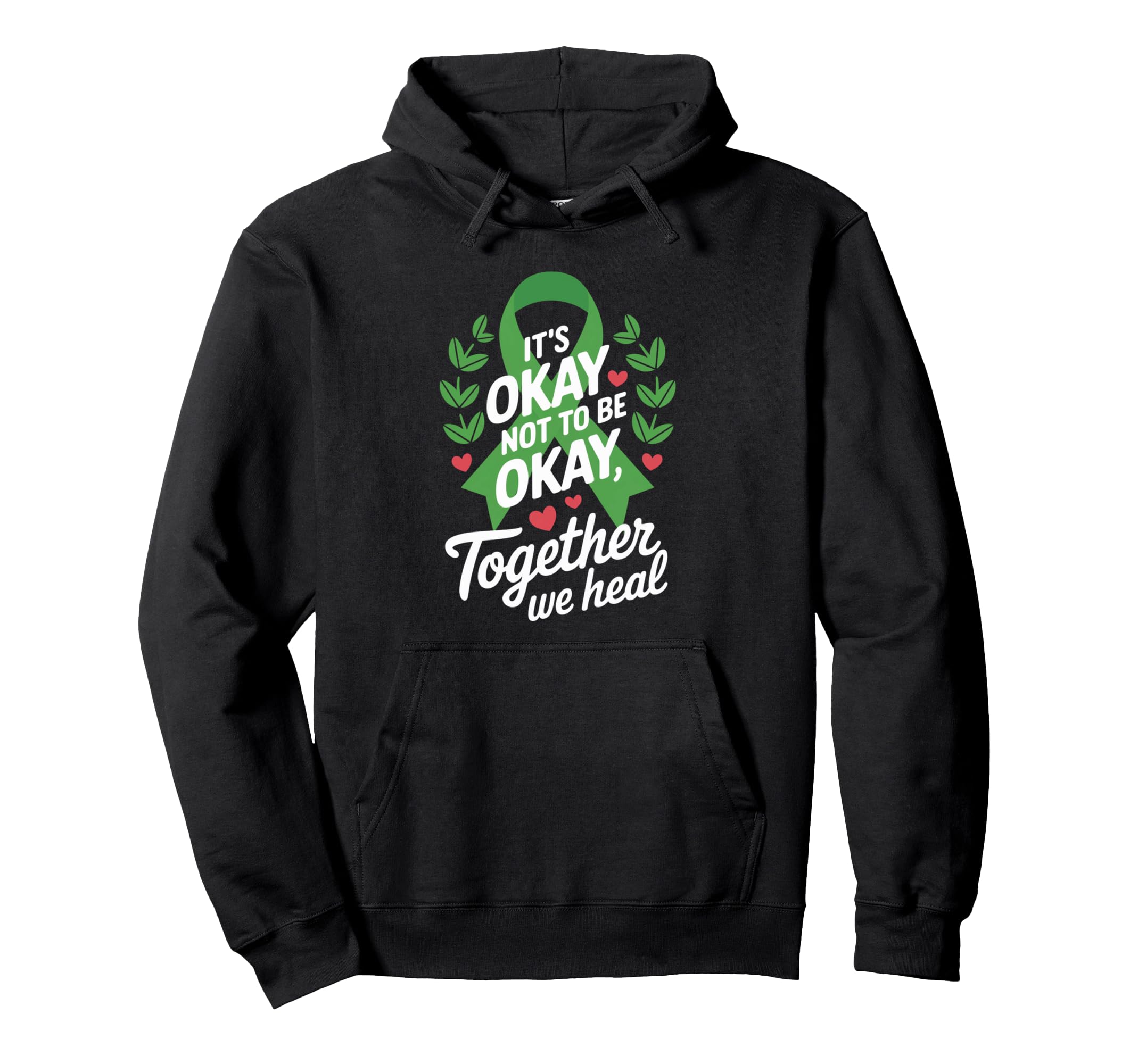 Its Okay To Not Be Okay World Mental Hoodie - Graphic Print for Adults - T-Shirt, Sweatshirt, Hoodie