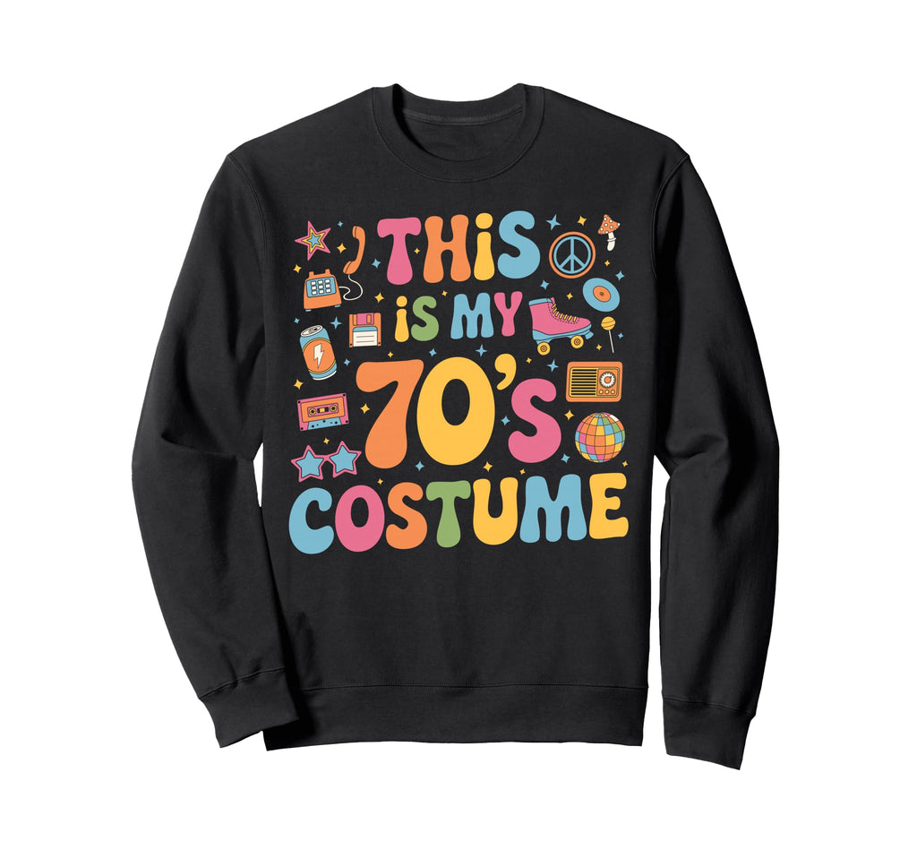 This Is My 70S Costume Disco Party Sweatshirt - Graphic Print for Adults - T-Shirt, Sweatshirt, Hoodie