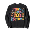 This Is My 70S Costume Disco Party Sweatshirt - Graphic Print for Adults - T-Shirt, Sweatshirt, Hoodie