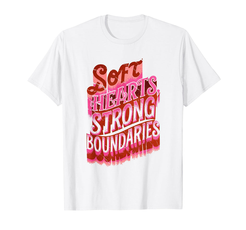 Soft Hearts Strong Boundaries T-Shirt - Streetwear Style Men Women - T-Shirt, Sweatshirt, Hoodie