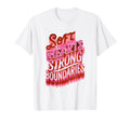 Soft Hearts Strong Boundaries T-Shirt - Streetwear Style Men Women - T-Shirt, Sweatshirt, Hoodie